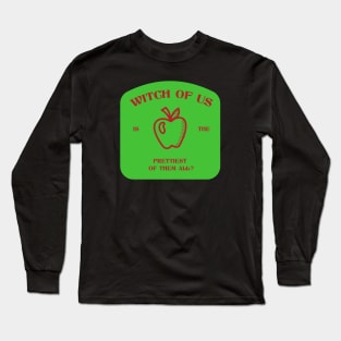 Witch of us is the prettiest of them all ? Long Sleeve T-Shirt